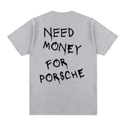 Camiseta Need Money For Porsche