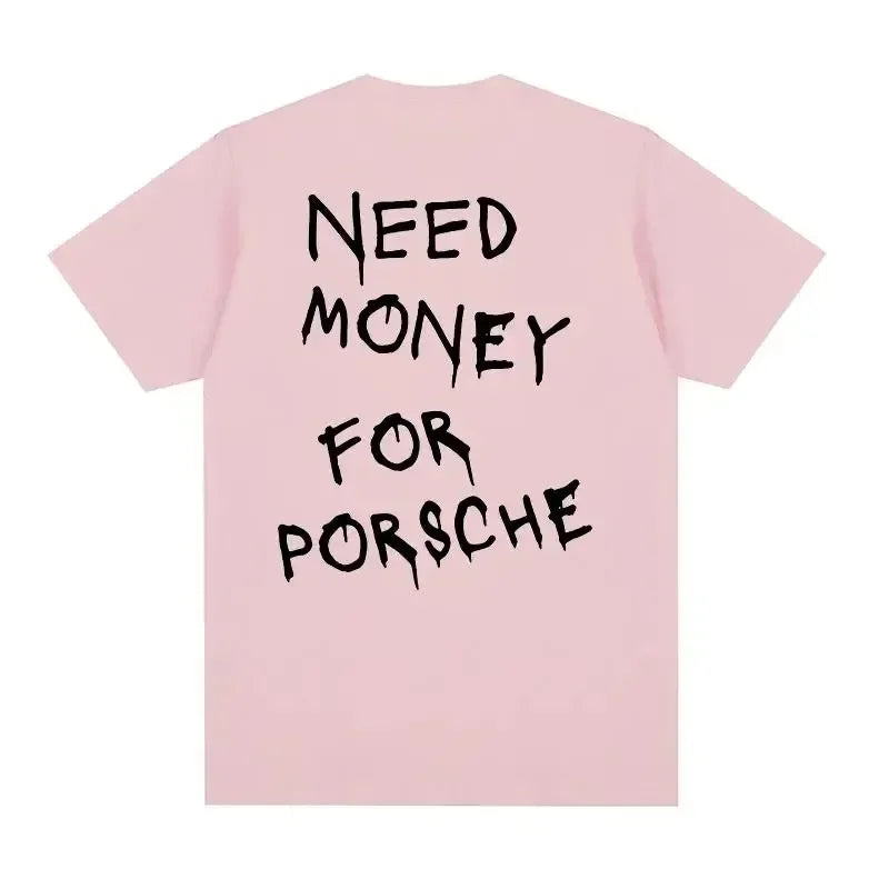 Camiseta Need Money For Porsche