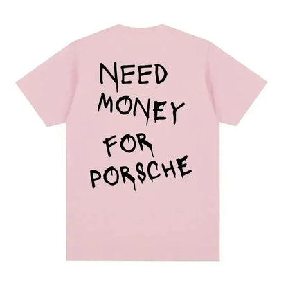 Camiseta Need Money For Porsche