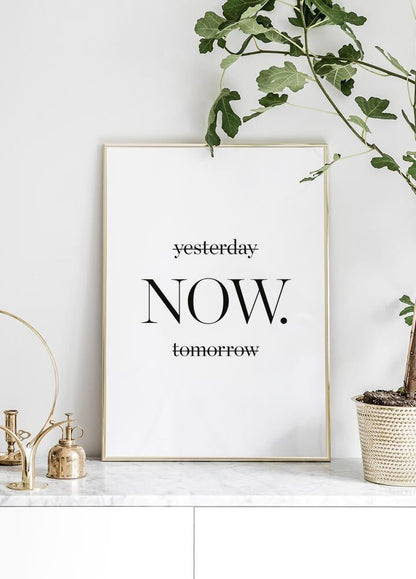 Yesterday Now Tomorrow Motivational Poster